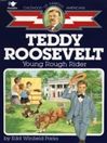 Teddy Roosevelt (eBook): Young Rough Rider